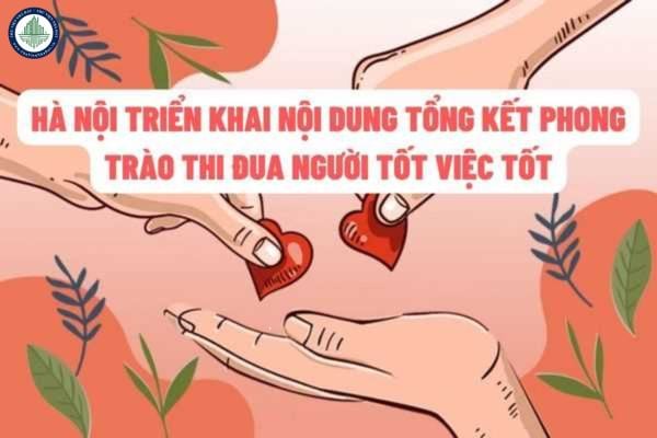 Hà Nội: Triển khai nội dung tổng kết các phong trào thi đua người tốt việt tốt, viết về gương điển hình tiên tiến năm 2022?