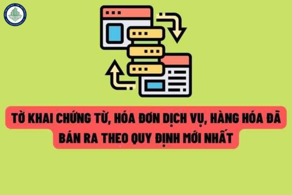 Tờ khai dữ liệu hóa đơn, chứng từ hàng hóa, dịch vụ bán ra mới nhất được áp dụng từ ngày 01/7/2022?