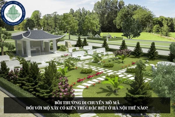 Bồi thường di chuyển mồ mả đối với mộ xây có kiến trúc đặc biệt ở Hà Nội thế nào?