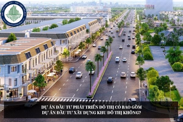 Dự án đầu tư phát triển đô thị có bao gồm dự án đầu tư xây dựng khu đô thị không?