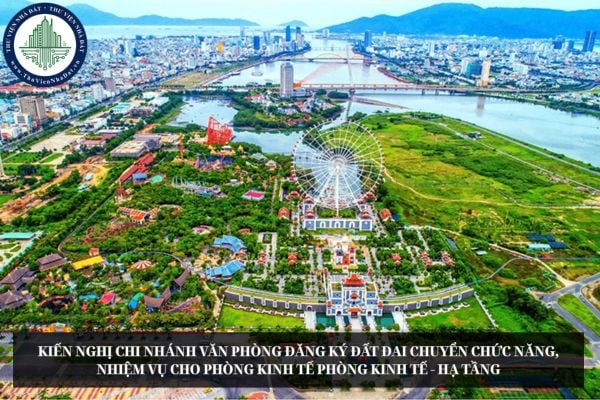 Kiến nghị Chi nhánh Văn phòng đăng ký đất đai chuyển chức năng, nhiệm vụ cho Phòng Kinh tế Phòng Kinh tế - Hạ tầng