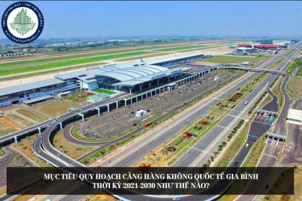 Mục tiêu Quy hoạch Cảng hàng không quốc tế Gia Bình thời kỳ 2021-2030 như thế nào?