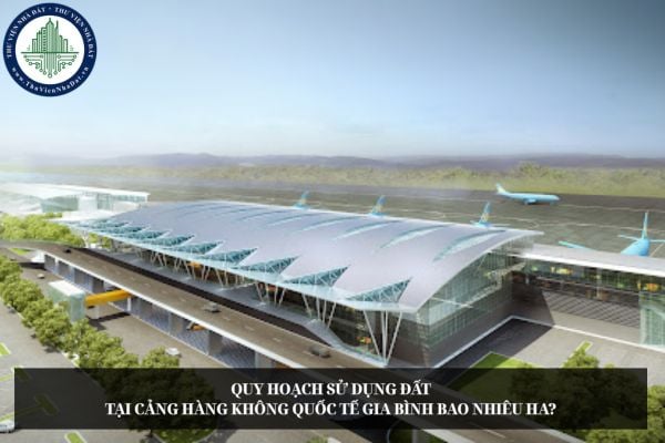 Quy hoạch sử dụng đất tại Cảng hàng không quốc tế Gia Bình bao nhiêu ha?