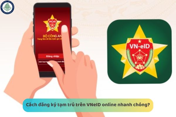 Cách đăng ký tạm trú trên VNeID online nhanh chóng? Sinh viên có phải đăng ký tạm trú khi thuê trọ không?