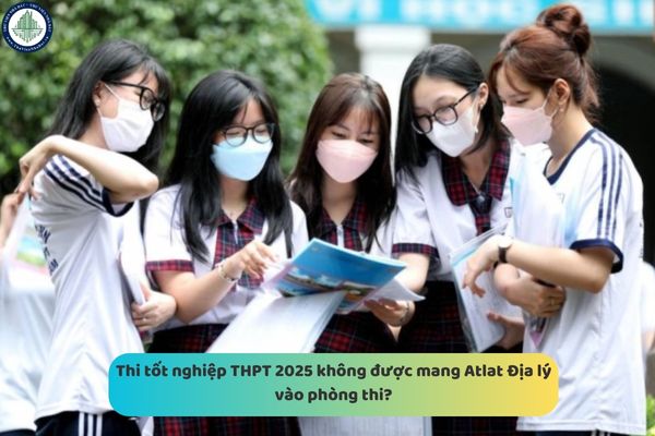 Thi tốt nghiệp THPT 2025 không được mang Atlat Địa lý vào phòng thi? Học sinh Hà Nội thi tốt nghiệp THPT 2025 ngày mấy?