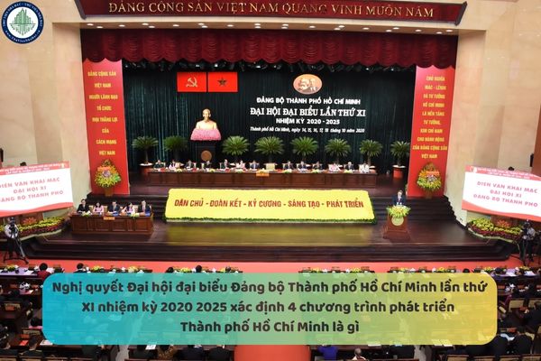 Nghị quyết Đại hội đại biểu Đảng bộ Thành phố Hồ Chí Minh lần thứ XI nhiệm kỳ 2020 2025 xác định 4 chương trình phát triển Thành phố Hồ Chí Minh là gì?