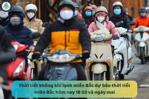 Thời tiết không khí lạnh miền Bắc dự báo thời tiết miên Bắc hôm nay 18 03 và ngày mai? Thời tiết không khí lạnh miền Bắc có ảnh hưởng đến hoạt động kinh doanh của người dân Quảng Ninh không?