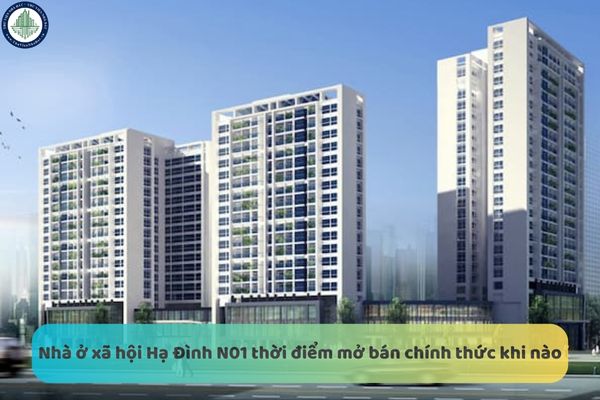 Nhà ở xã hội Hạ Đình N01 thời điểm mở bán chính thức khi nào? Giá bán Nhà ở xã hội Hạ Đình N01