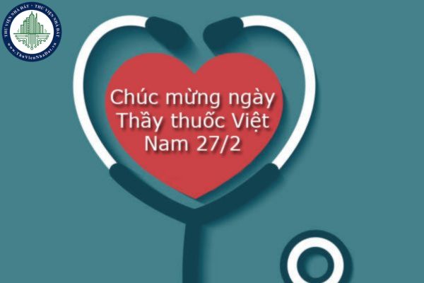Thư chúc mừng ngày Thầy thuốc Việt Nam 27 2 2025? Danh hiệu “Thầy thuốc nhân dân”, “Thầy thuốc ưu tú” là gì?