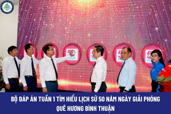 Bộ Đáp án tuần 1 Tìm hiểu lịch sử 50 năm Ngày giải phóng quê hương Bình Thuận?