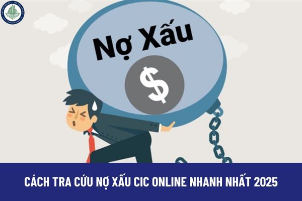 Cách tra cứu nợ xấu CIC online nhanh nhất 2025? Bị nợ xấu có thể vay ngân hàng để mua chung cư Bắc Ninh được không?