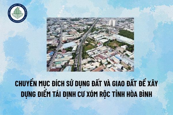Chuyển mục đích sử dụng đất và giao đất để xây dựng điểm tái định cư xóm Rộc tỉnh Hòa Bình