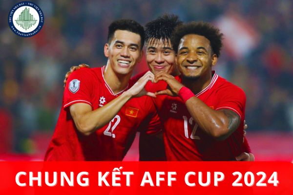 Chung kết AFF Cup 2024 đội tuyển Việt Nam đá ở sân nào? Quy chế khen thưởng vận động viên các đội tuyển thể thao quốc gia