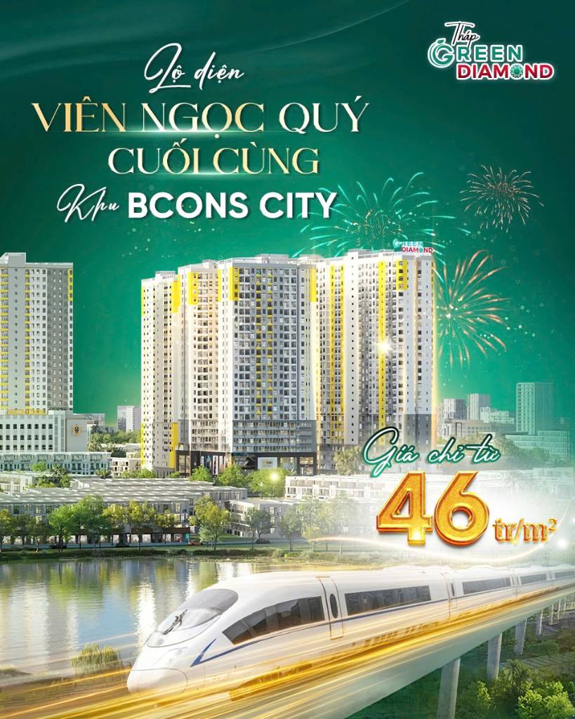 BÁN CĂN HỘ BCONS GREEN DIAMOND, THANH TOÁN 10%, GIÁ F0 CĐT, NẰM NGAY GAS METRO VÀ LÀNG ĐAI HỌC HCM