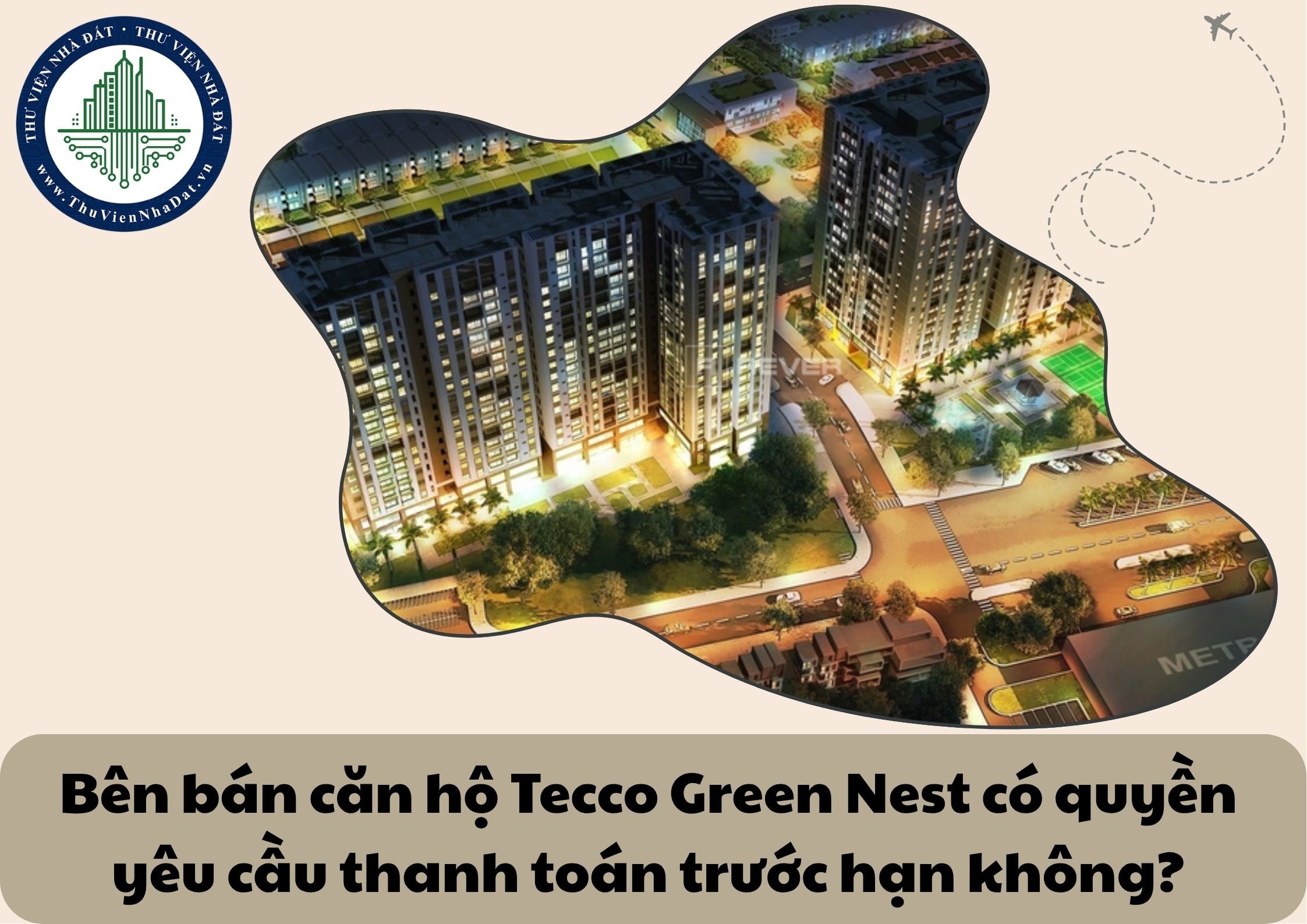 Bên bán căn hộ chung cư Tecco Green Nest có quyền yêu cầu bên mua thanh toán trước hạn hợp đồng không?