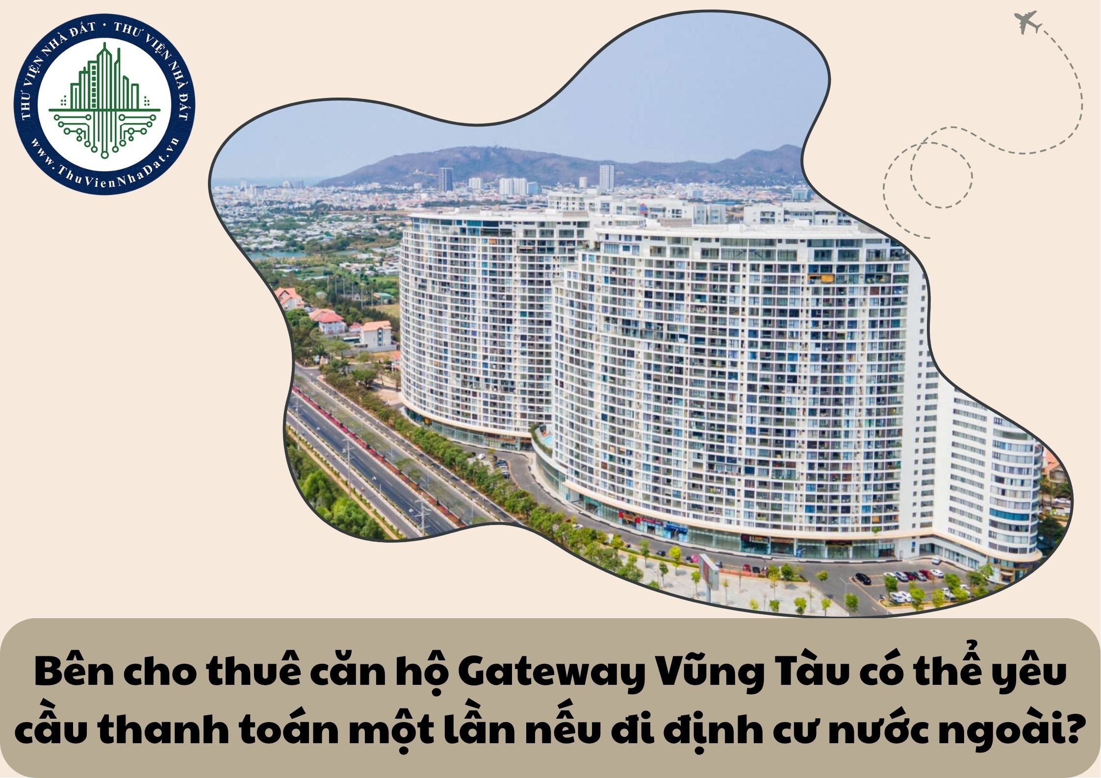 Bên cho thuê căn hộ chung cư Gateway Vũng Tàu có thể yêu cầu bên thuê thanh toán tiền thuê một lần nếu có ý định đi định cư nước ngoài không?