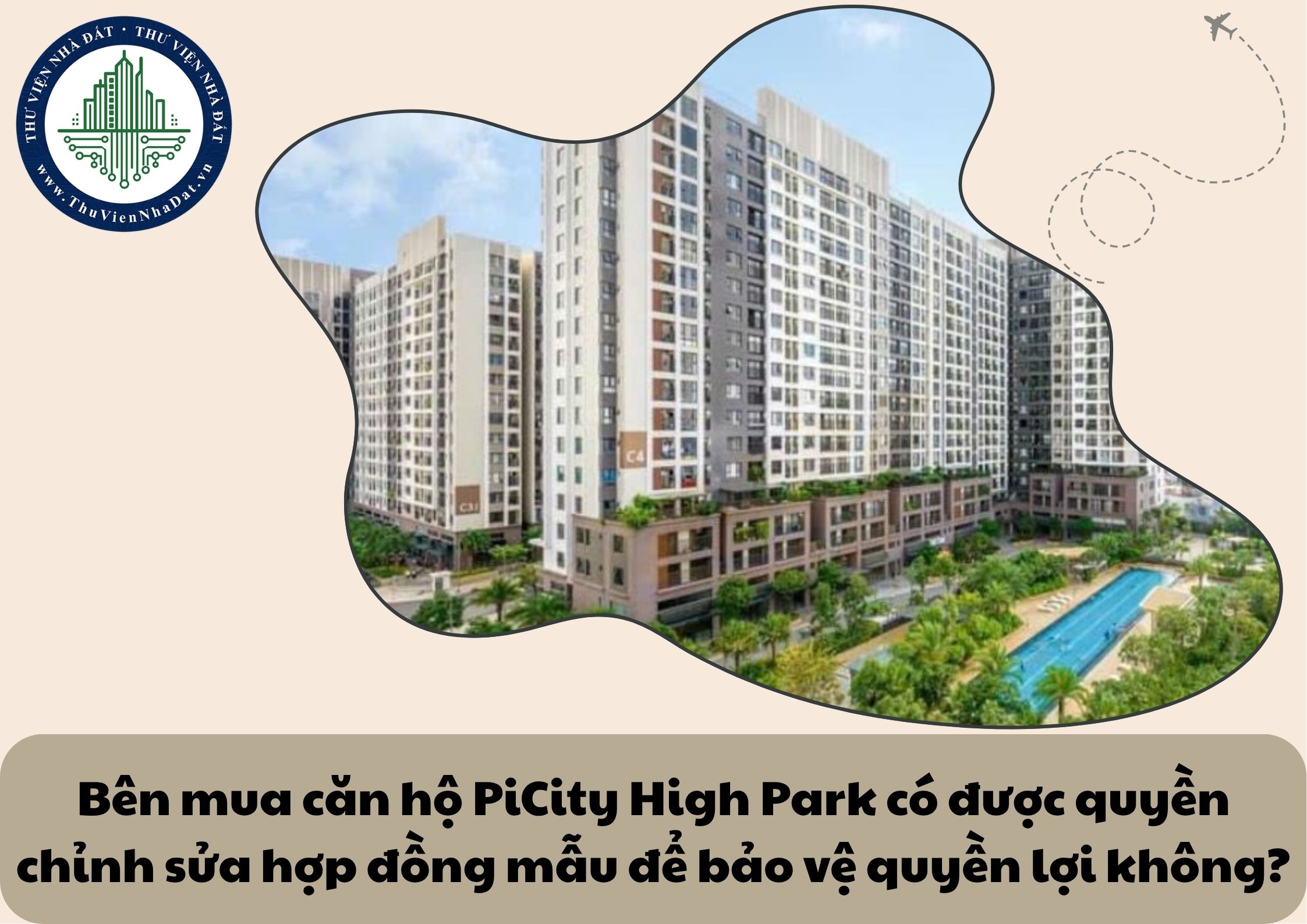 Bên mua căn hộ chung cư PiCity High Park có được phép điều chỉnh các điều khoản trong hợp đồng mẫu để bảo vệ quyền lợi của mình không?