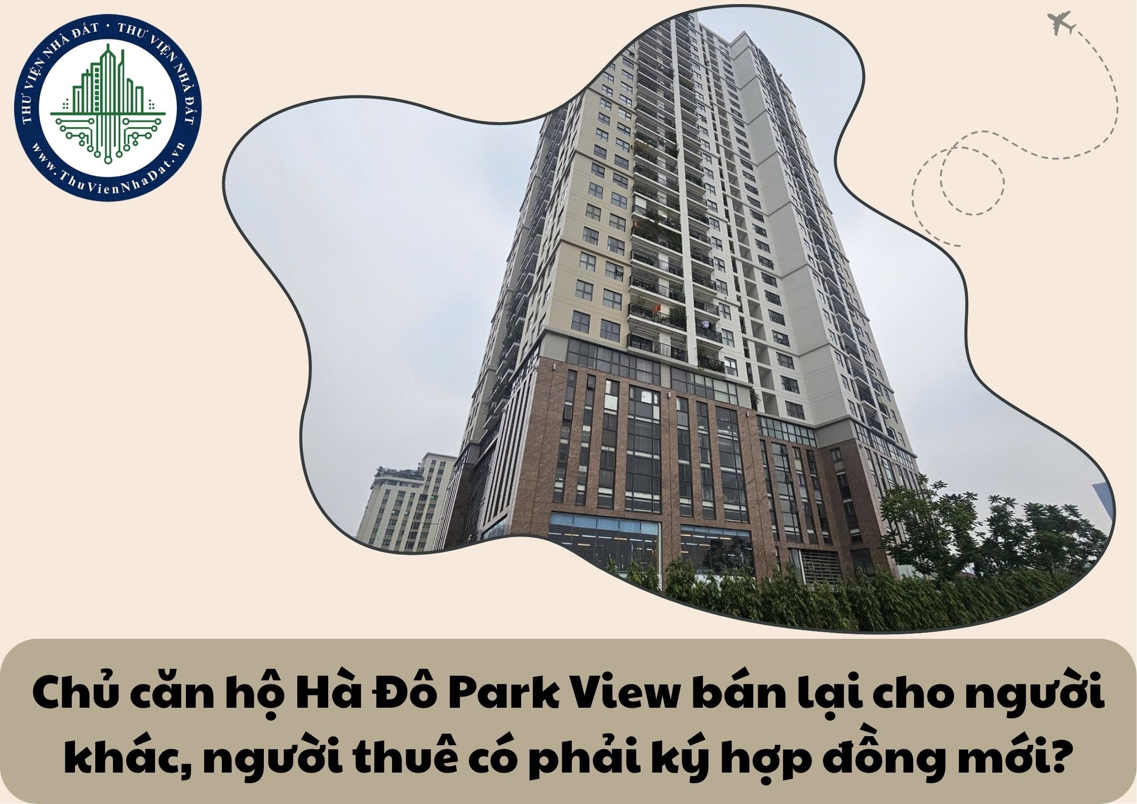 Có phải ký hợp đồng thuê mới nếu chủ căn hộ chung cư Hà Đô Park View bán lại căn hộ cho người khác?