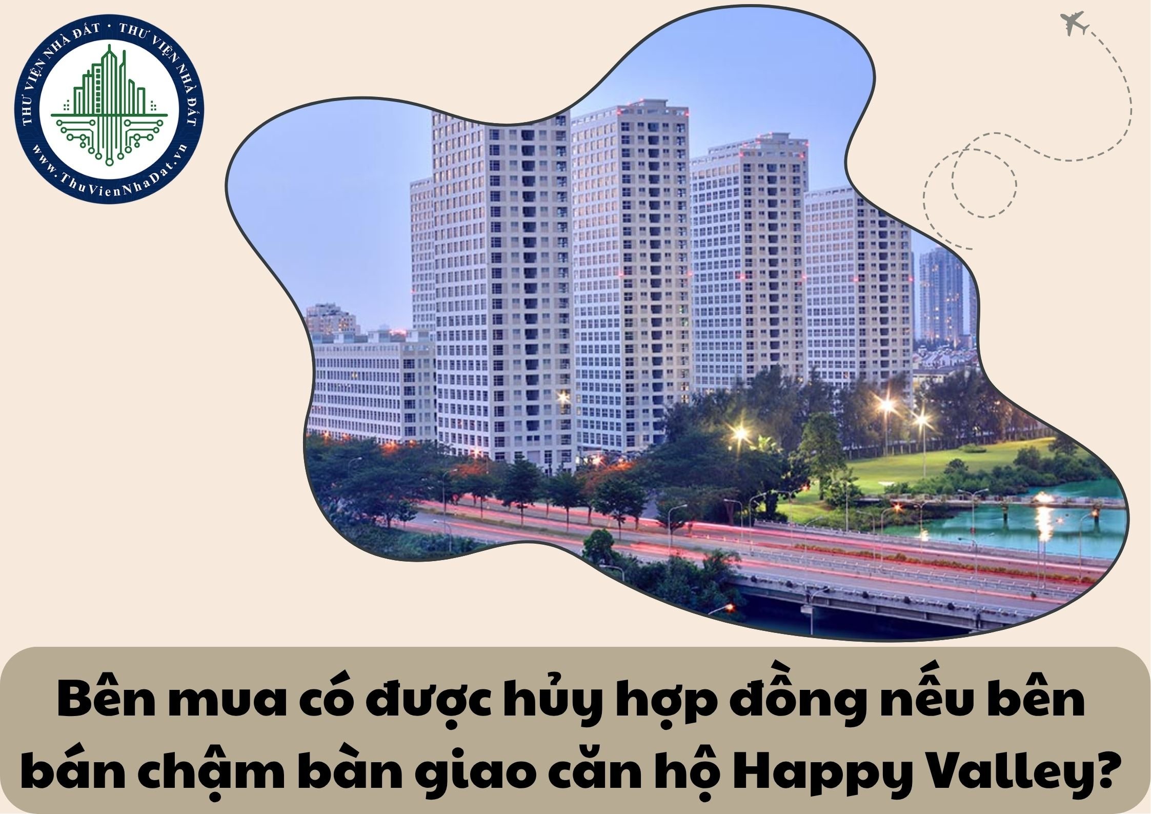 Do việc chậm bàn giao căn hộ chung cư Happy Valley dẫn đến thiệt hại về tài sản, bên mua có được quyền hủy bỏ hợp đồng không?