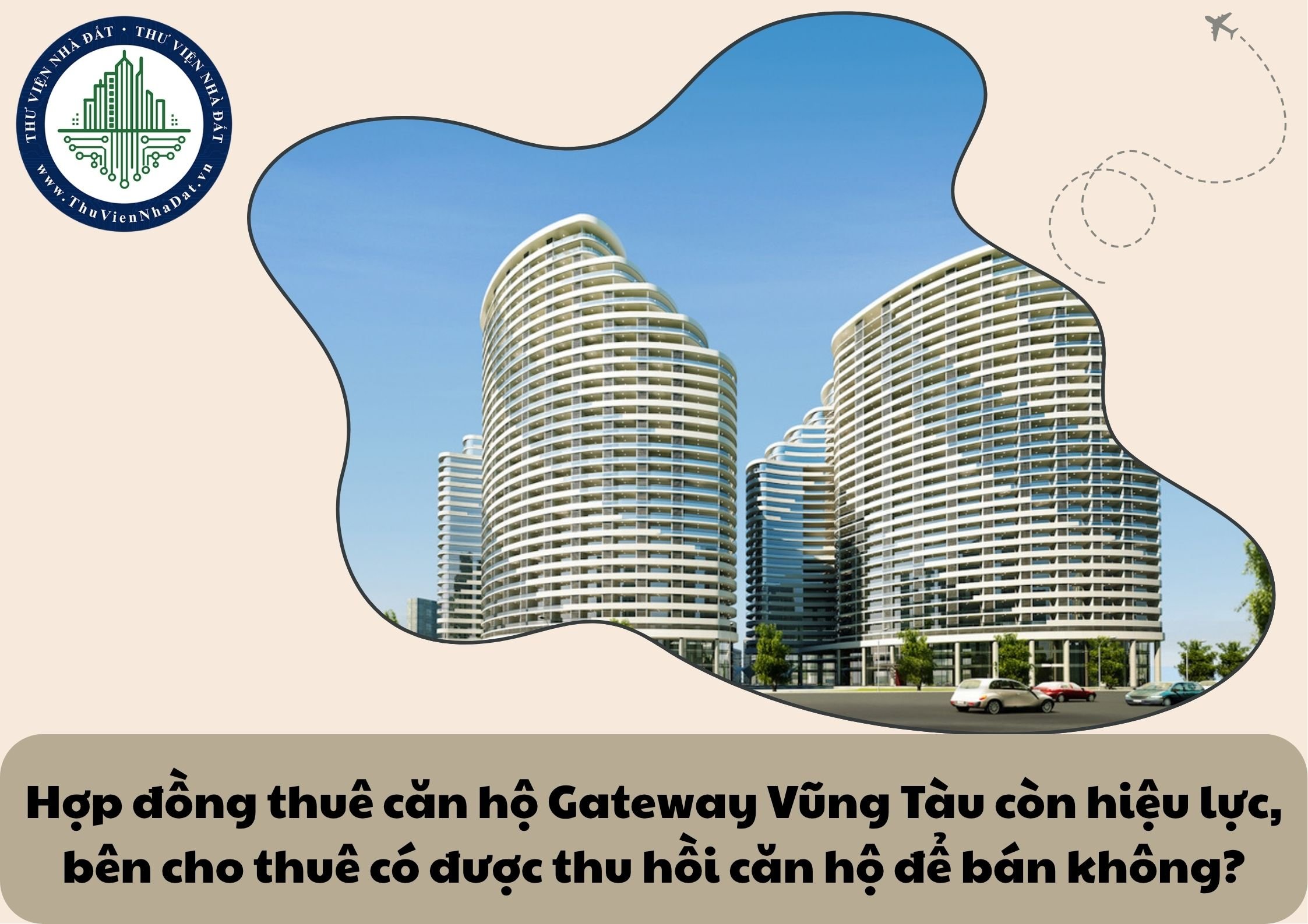 Khi hợp đồng cho thuê căn hộ chung cư Gateway Vũng Tàu vẫn còn hiệu lực, bên cho thuê có được quyền thu hồi căn hộ để bán cho người khác không?