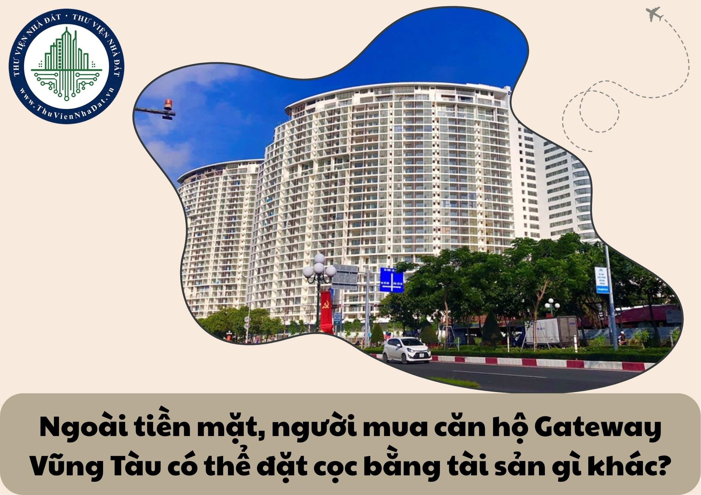 Ngoài tiền mặt, người mua căn hộ chung cư Gateway Vũng Tàu có thể dùng loại tài sản nào khác để đặt cọc không?