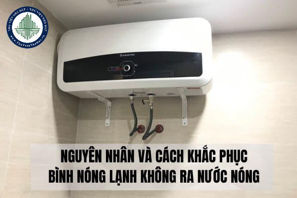 Nguyên nhân và cách khắc phục bình nóng lạnh không ra nước nóng