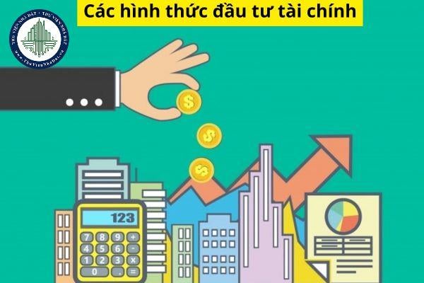Các hình thức đầu tư tài chính nào đang được quan tâm hiện nay?