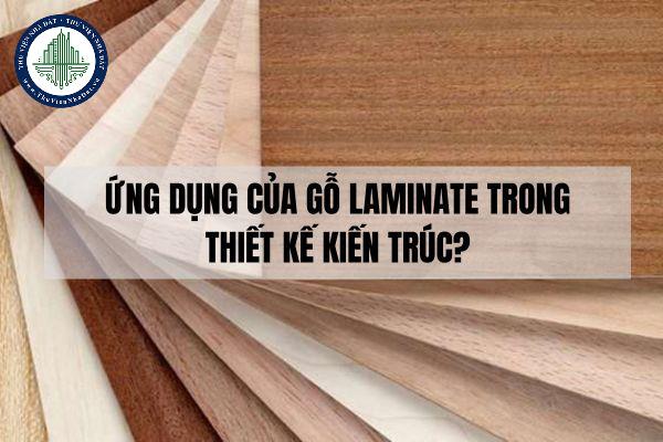 Ứng dụng của gỗ công nghiệp laminate trong thiết kế kiến trúc?