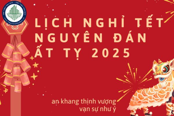 Chính thức Bộ LĐTBXH chốt lịch nghỉ Tết Nguyên đán Ất Tỵ 2025