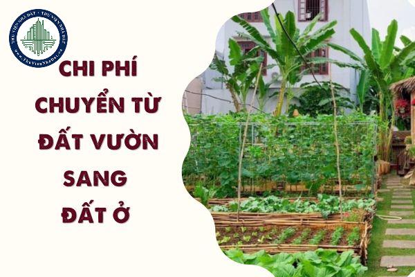 Chi phí chuyển từ đất vườn sang đất ở là bao nhiêu? (Hình từ internet)