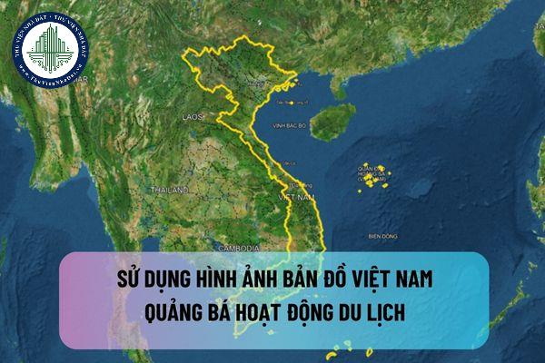 Có được sử dụng hình ảnh bản đồ Việt Nam trong việc quảng bá hoạt động du lịch không?
