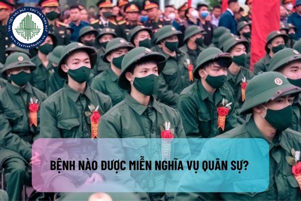 Bệnh nào được miễn nghĩa vụ quân sự? Khi nào khám nghĩa vụ quân sự?