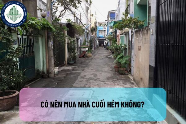 Có nên mua nhà cuối hẻm không? Những rủi ro và lưu ý quan trọng cần biết khi mua nhà cuối hẻm