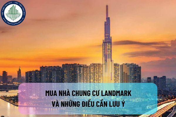 Nên hay không nên mua nhà chung cư Landmark? Bí quyết đầu tư thông minh và những điều cần lưu ý