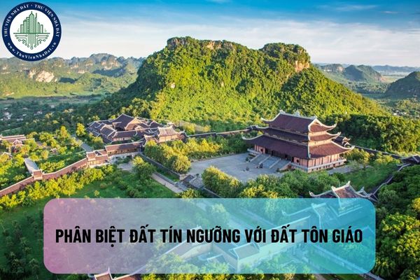 Đất tín ngưỡng là gì? Phân biệt đất tín ngưỡng với Đất tôn giáo theo quy định hiện hành như thế nào?