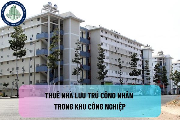 Người thuê nhà lưu trú công nhân trong khu công nghiệp có phải trả lại nhà sau khi chấm dứt hợp đồng lao động?