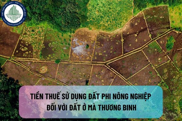 Tiền thuế sử dụng đất phi nông nghiệp đối với đất ở mà thương binh thuộc đối tượng giảm thuế phải trả hằng năm là bao nhiêu tiền?