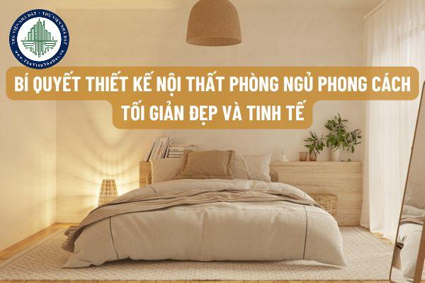 Bí quyết thiết kế nội thất phòng ngủ phong cách tối giản đẹp và tinh tế