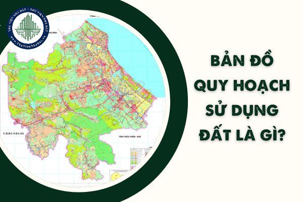 Bản đồ quy hoạch sử dụng đất là gì? Bản đồ quy hoạch sử dụng đất có nằm trong nội dung quản lý nhà nước về đất đai không?