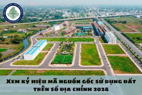 Xem ký hiệu mã nguồn gốc sử dụng đất trên sổ địa chính 2024