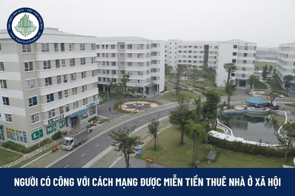 Người có công với cách mạng có được miễn tiền thuê nhà ở xã hội?