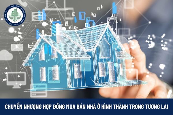 Có được chuyển nhượng hợp đồng mua bán nhà ở hình thành trong tương lai?