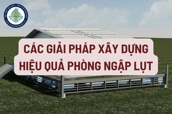 Các giải pháp xây dựng hiệu quả để bảo vệ nhà ở khỏi ngập lụt