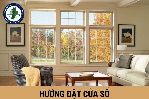 5 hướng đặt cửa sổ cần tránh trong xây dựng nhà ở theo phong thủy