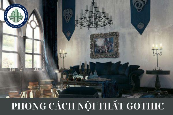 Phong cách nội thất Gothic là gì? Vẻ đẹp huyền bí trong thiết kế kiến trúc nhà ở