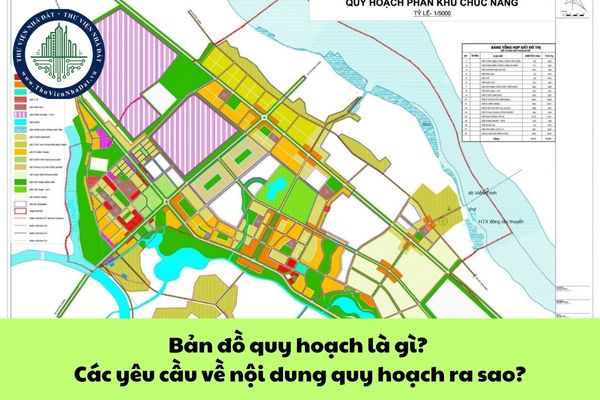 Bản đồ quy hoạch là gì? Các yêu cầu về nội dung quy hoạch ra sao?