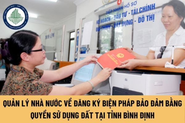 Nội dung phối hợp trong quản lý nhà nước về đăng ký biện pháp bảo đảm bằng quyền sử dụng đất tại tỉnh Bình Định