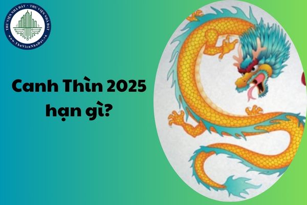 Canh Thìn 2025 hạn gì? Cúng sao giải hạn cho Canh Thìn 2025 ra sao?