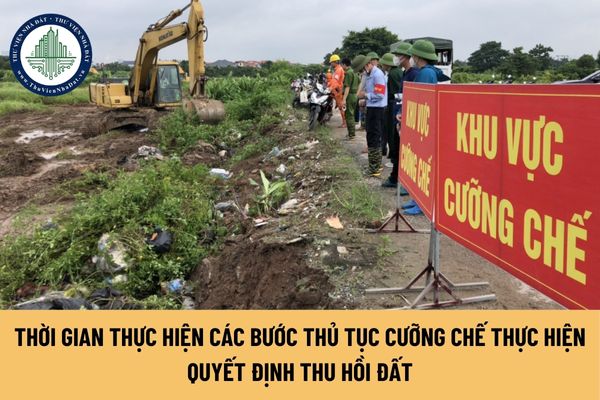 Thời gian thực hiện các bước thủ tục cưỡng chế thực hiện quyết định thu hồi đất do có nguy cơ đe doạ đến tính mạng con người tỉnh Phú Yên