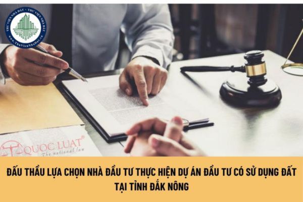 Tiêu chí quyết định thực hiện đấu thầu lựa chọn nhà đầu tư thực hiện dự án đầu tư có sử dụng đất tại tỉnh Đắk Nông